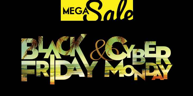 BLACK FRIDAY & CYBER MONDAY MEGA SALE